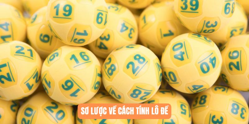 Sơ lược về cách tính lô đề